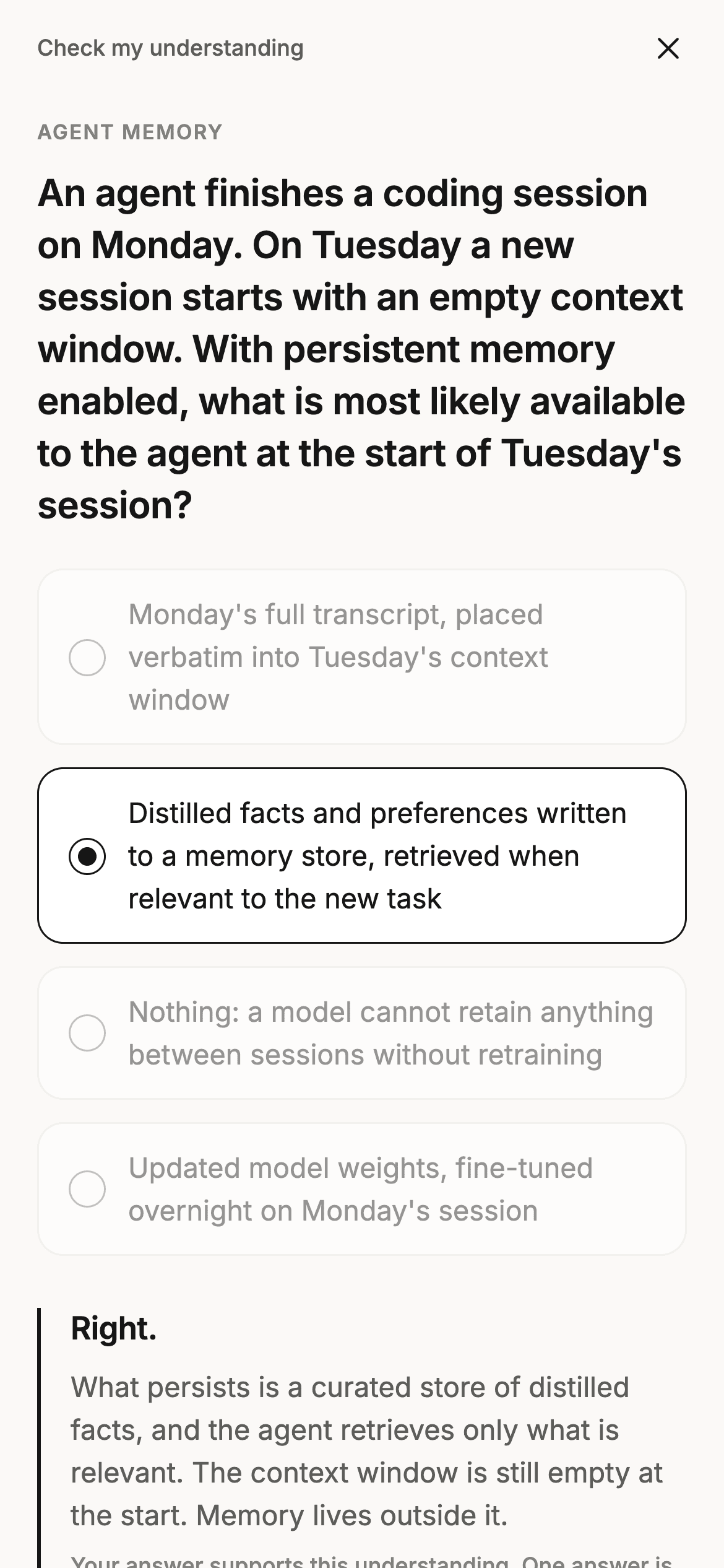 Thinketh’s Check my understanding screen: a scenario about an agent that finishes a coding session on Monday and starts Tuesday with an empty context window, four answer options with Distilled facts and preferences written to a memory store selected, and the feedback Right, explaining that memory lives outside the context window.